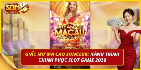 Giấc Mơ Ma Cao Sonclub