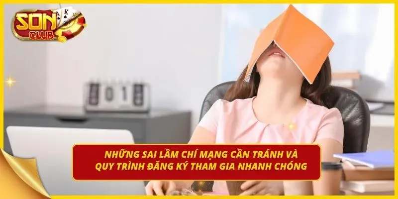 Sai lầm chí mạng nên tránh cùng quy trình đăng ký