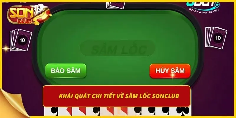 Tìm hiểu tổng quan về game bài Sâm lốc Sonclub