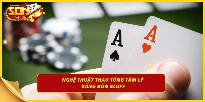 Kỹ năng thao túng tâm lý đánh lừa toàn bộ đối phương
